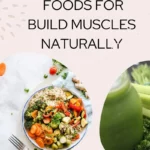Build Muscles Naturally for a Healthy Lifestyle