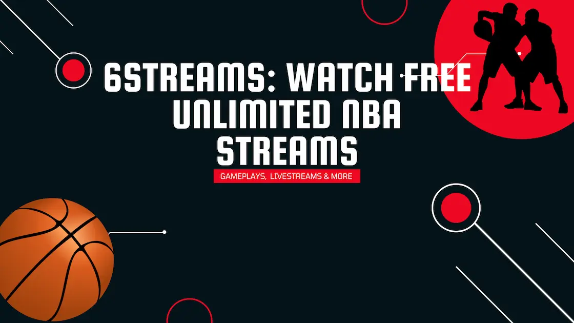 6streams Watch Free Unlimited NBA Streams